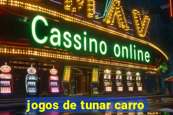 jogos de tunar carro